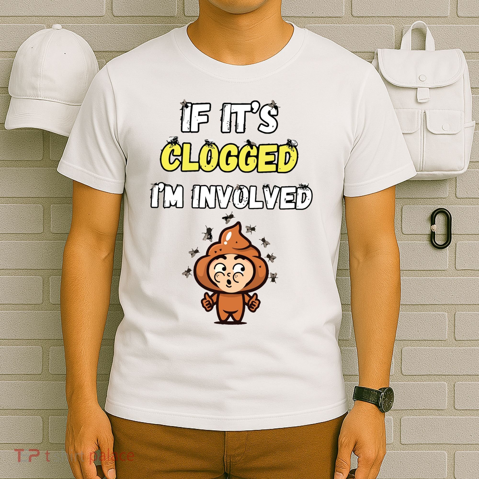 If Its Clogged Im Involved Funny Embarrassing T-Shirt