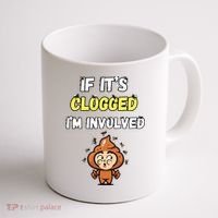 If Its Clogged Im Involved Funny Embarrassing Coffee Mug thumb 1