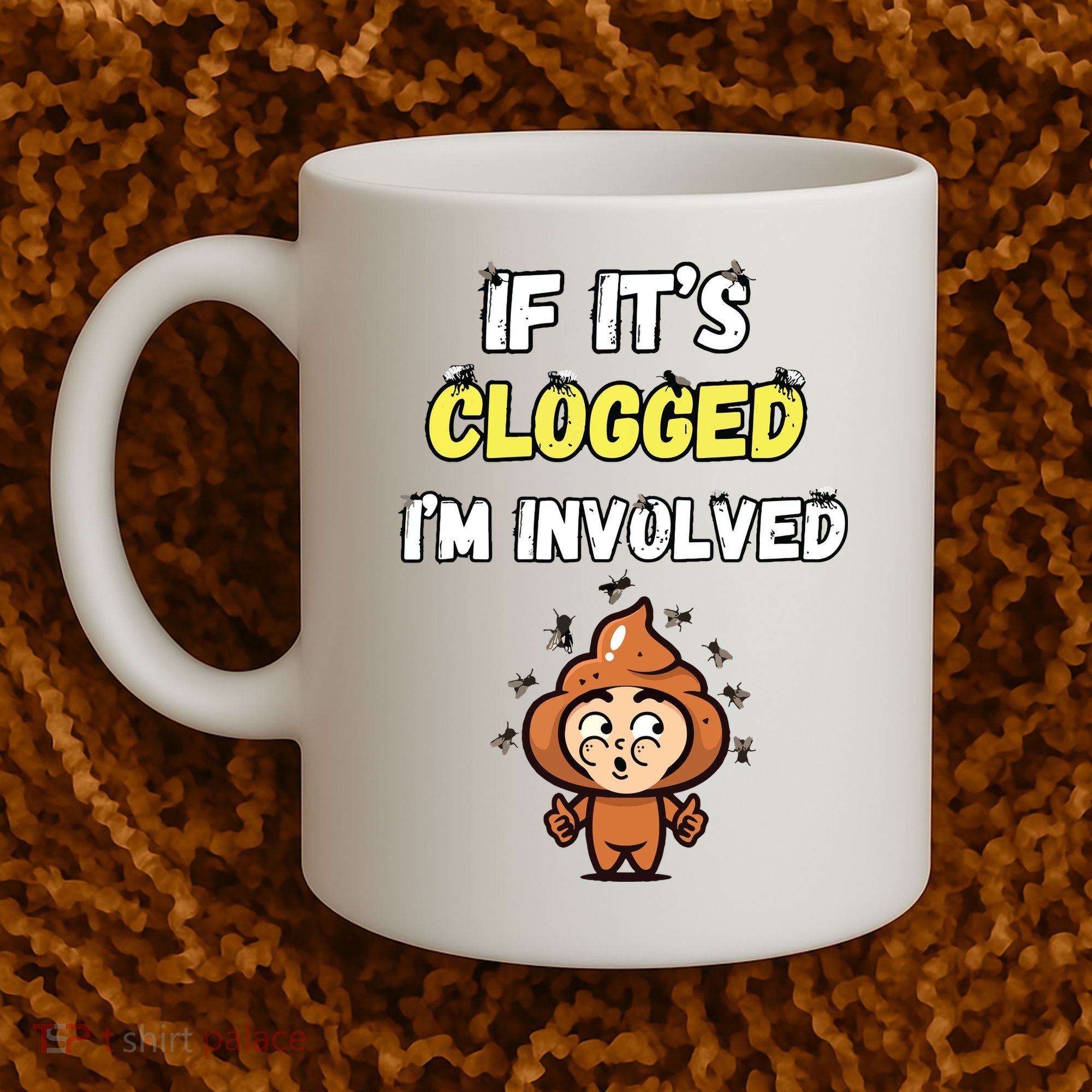 If Its Clogged Im Involved Funny Embarrassing Coffee Mug