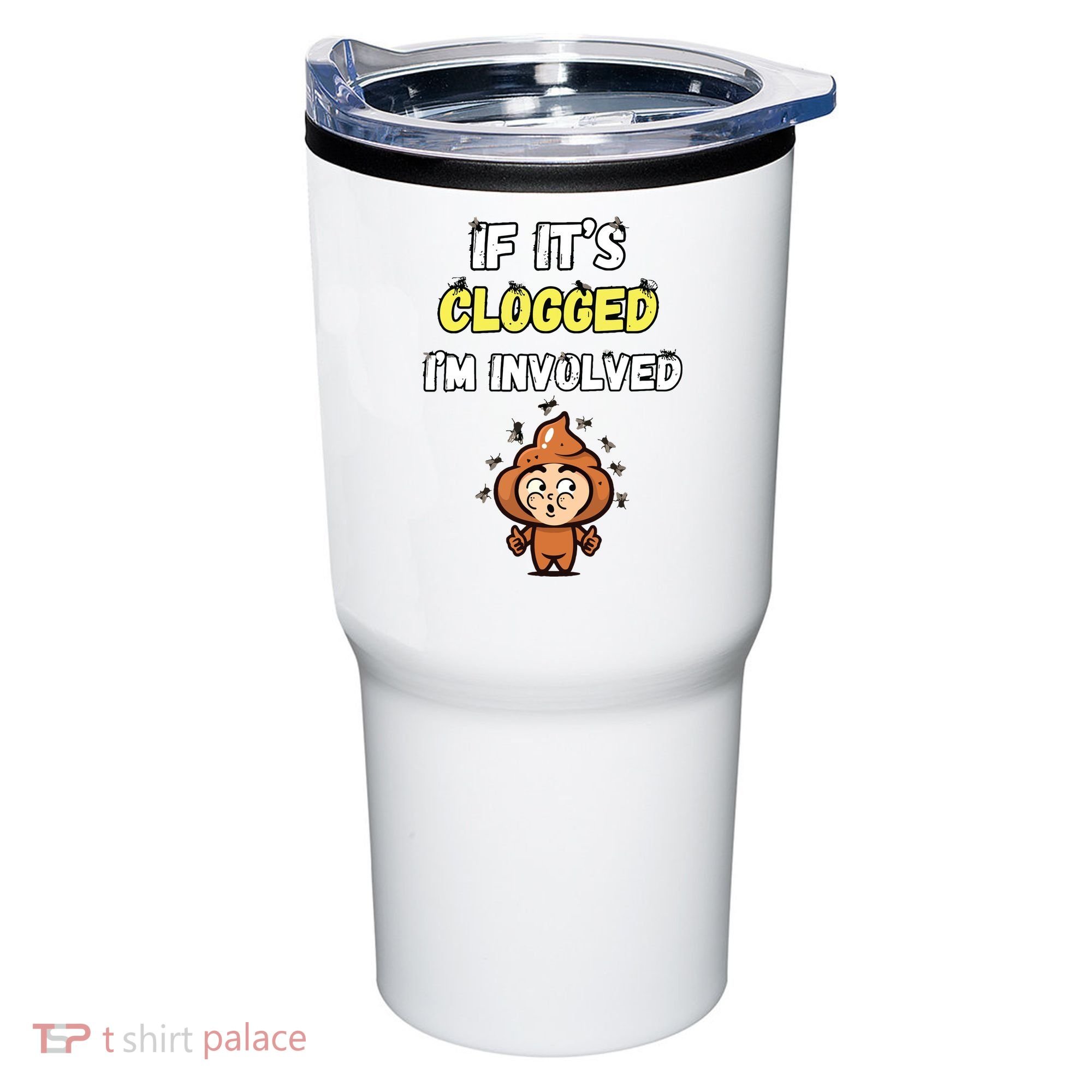 If Its Clogged Im Involved Funny Embarrassing Tumbler