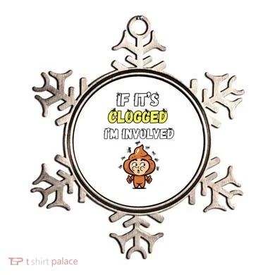 If Its Clogged Im Involved Funny Embarrassing Ornament