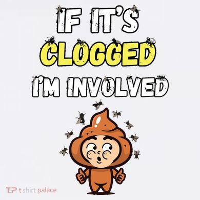 If Its Clogged Im Involved Funny Embarrassing Hat