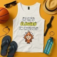 If Its Clogged Im Involved Funny Embarrassing Tank Top thumb 4