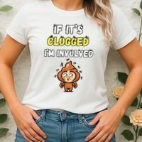If Its Clogged Im Involved Funny Embarrassing Women's T-Shirt thumb 2