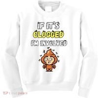 If Its Clogged Im Involved Funny Embarrassing Kids Sweatshirt thumb 0