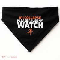 If I Collapse Please Pause My Watch Marathon Runner Running USA-Made Doggie Bandana thumb 0