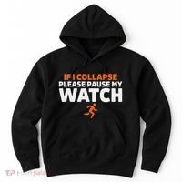 If I Collapse Please Pause My Watch Marathon Runner Running Hoodie thumb 0