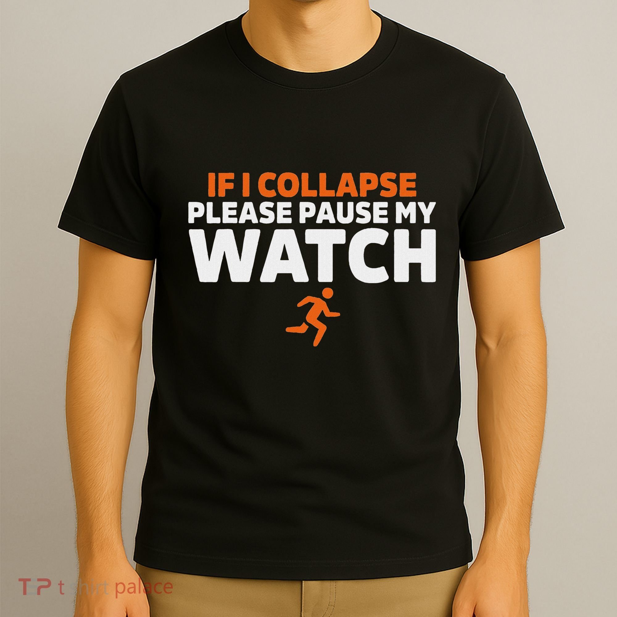 If I Collapse Please Pause My Watch Marathon Runner Running T-Shirt