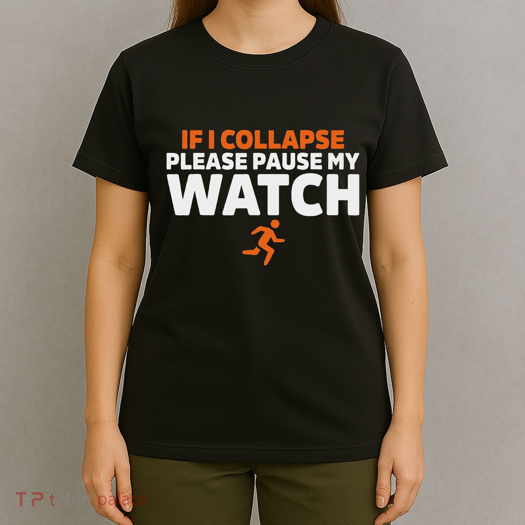 If I Collapse Please Pause My Watch Marathon Runner Running T-Shirt