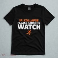 If I Collapse Please Pause My Watch Marathon Runner Running T-Shirt thumb 5