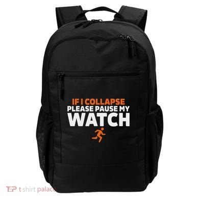 If I Collapse Please Pause My Watch Marathon Runner Running Backpack