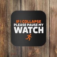 If I Collapse Please Pause My Watch Marathon Runner Running Coaster thumb 0