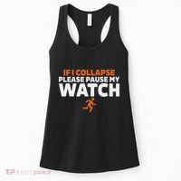 If I Collapse Please Pause My Watch Marathon Runner Running Women's Tank Top thumb 0