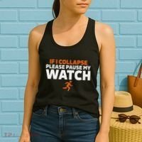 If I Collapse Please Pause My Watch Marathon Runner Running Women's Tank Top thumb 2