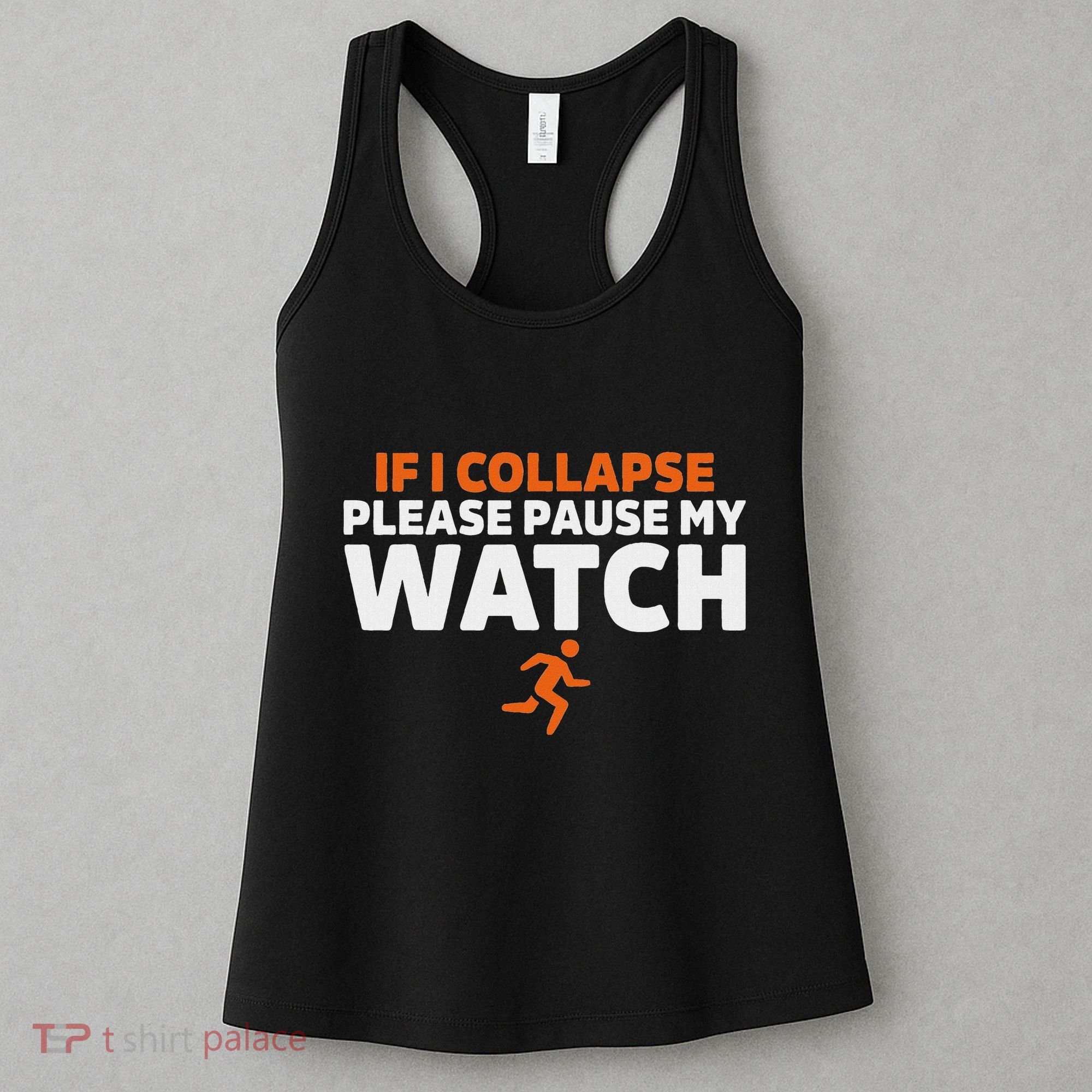 If I Collapse Please Pause My Watch Marathon Runner Running Women's Tank Top