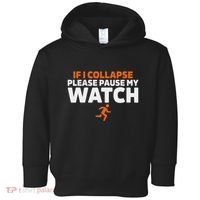 If I Collapse Please Pause My Watch Marathon Runner Running Toddler Hoodie thumb 0