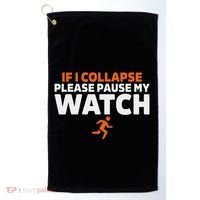 If I Collapse Please Pause My Watch Marathon Runner Running Golf Towel thumb 0