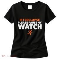 If I Collapse Please Pause My Watch Marathon Runner Running Women's T-Shirt thumb 0