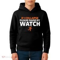 If I Collapse Please Pause My Watch Marathon Runner Running Kids Hoodie thumb 4