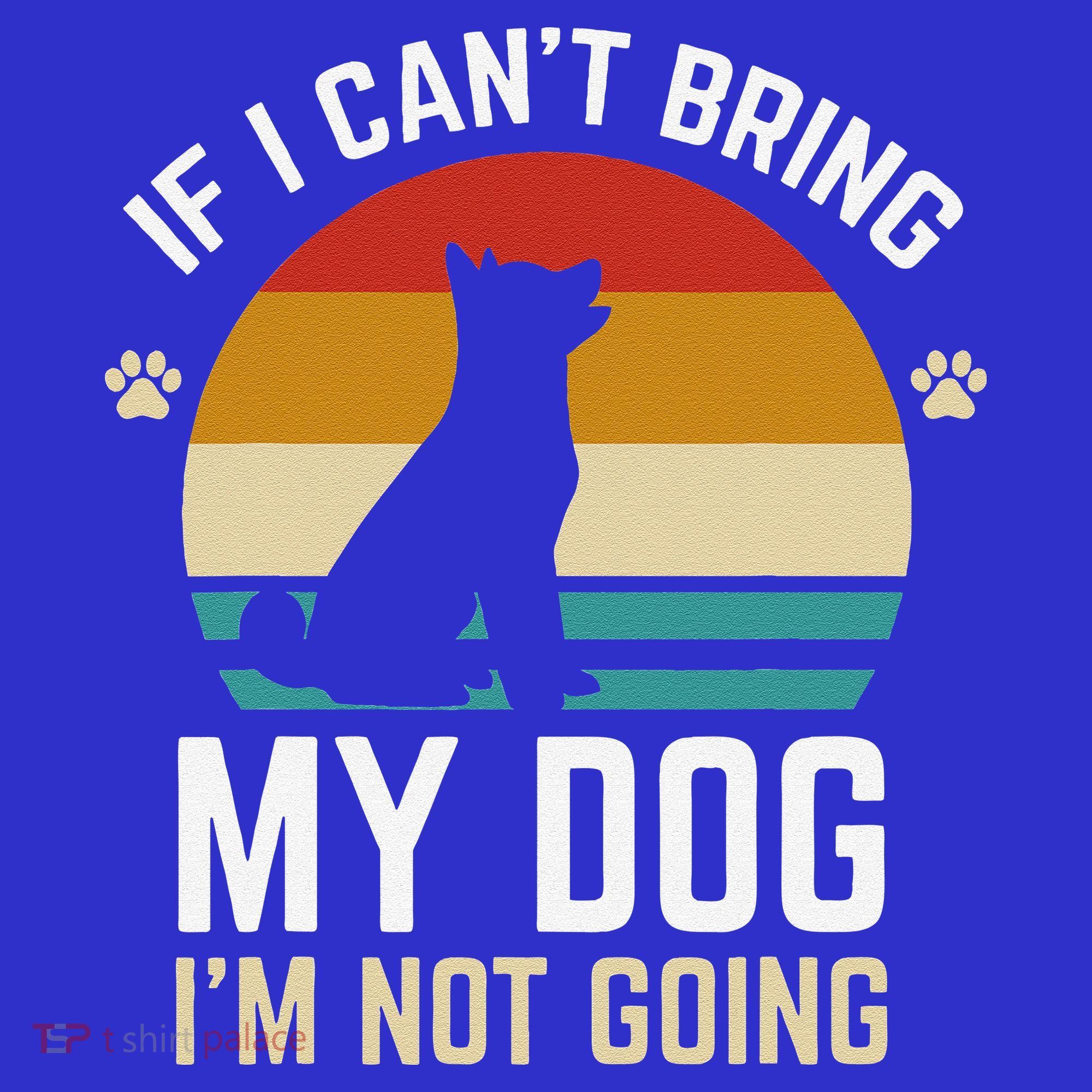 If I Can't Bring My Dog I'm Not Going Funny Dog Owner Mousepad