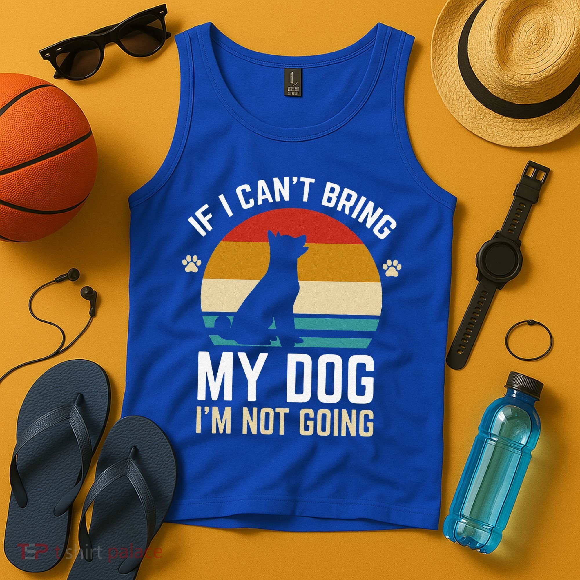 If I Can't Bring My Dog I'm Not Going Funny Dog Owner Tank Top