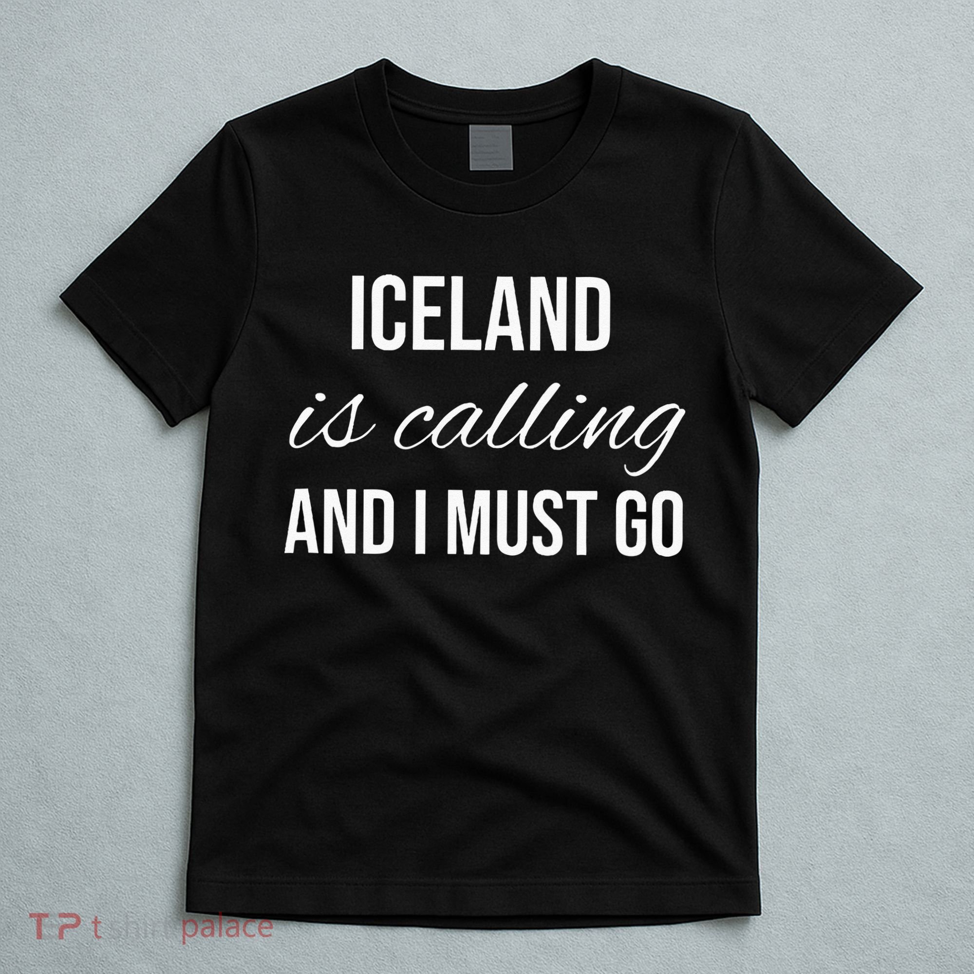 Iceland Is Calling And I Must Go Vacation Roots Iceland T-Shirt