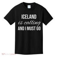 Iceland Is Calling And I Must Go Vacation Roots Iceland Kids T-Shirt thumb 0