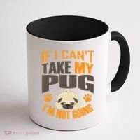 If I Can't Take My Pug I'm Not Going Coffee Mug thumb 1