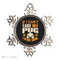 If I Can't Take My Pug I'm Not Going Ornament thumb 0
