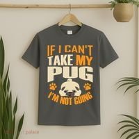 If I Can't Take My Pug I'm Not Going T-Shirt thumb 2