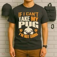 If I Can't Take My Pug I'm Not Going T-Shirt thumb 6