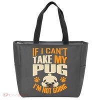 If I Can't Take My Pug I'm Not Going Tote Bag thumb 0