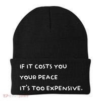 If It Costs You Your Peace ItS Too Expensive Beanie thumb 0