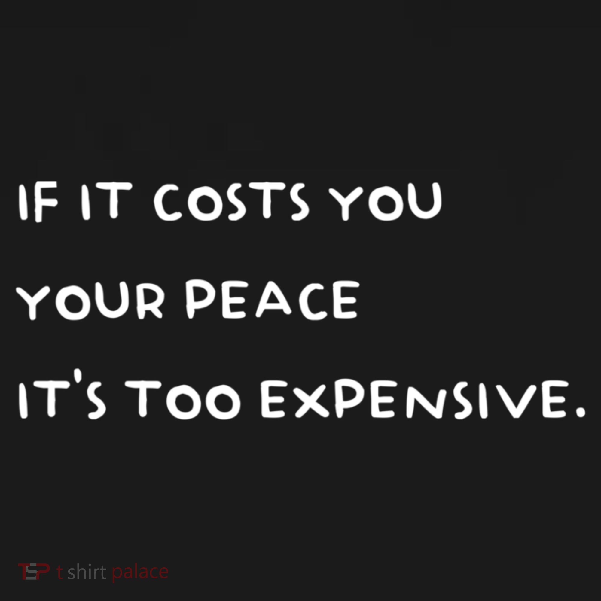 If It Costs You Your Peace ItS Too Expensive Women's Hoodie