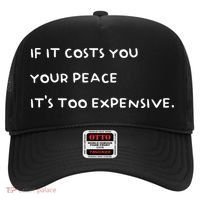 If It Costs You Your Peace ItS Too Expensive Hat thumb 0