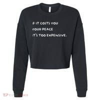 If It Costs You Your Peace ItS Too Expensive Cropped Pullover Crew thumb 0