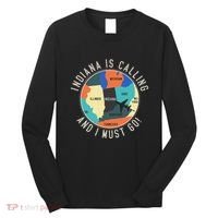 Indiana Is Calling And I Must Go Indiana State Long Sleeve Shirt thumb 0