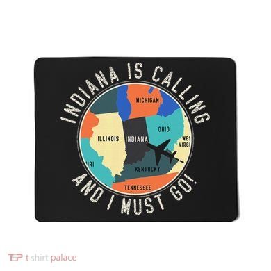 Indiana Is Calling And I Must Go Indiana State Mousepad