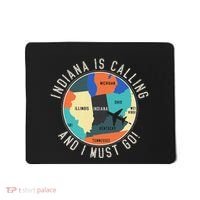 Indiana Is Calling And I Must Go Indiana State Mousepad thumb 0