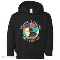 Indiana Is Calling And I Must Go Indiana State Toddler Hoodie thumb 0