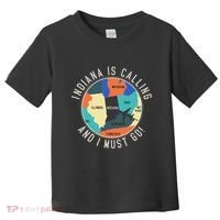 Indiana Is Calling And I Must Go Indiana State Toddler T-Shirt thumb 0