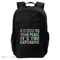 If It Costs You Your Peace It's Too Expensive Funny TieDye Backpack thumb 0