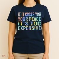 If It Costs You Your Peace It's Too Expensive Funny TieDye T-Shirt thumb 4
