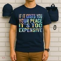 If It Costs You Your Peace It's Too Expensive Funny TieDye T-Shirt thumb 6