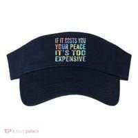 If It Costs You Your Peace It's Too Expensive Funny TieDye Visor thumb 0