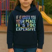 If It Costs You Your Peace It's Too Expensive Funny TieDye Kids Hoodie thumb 3