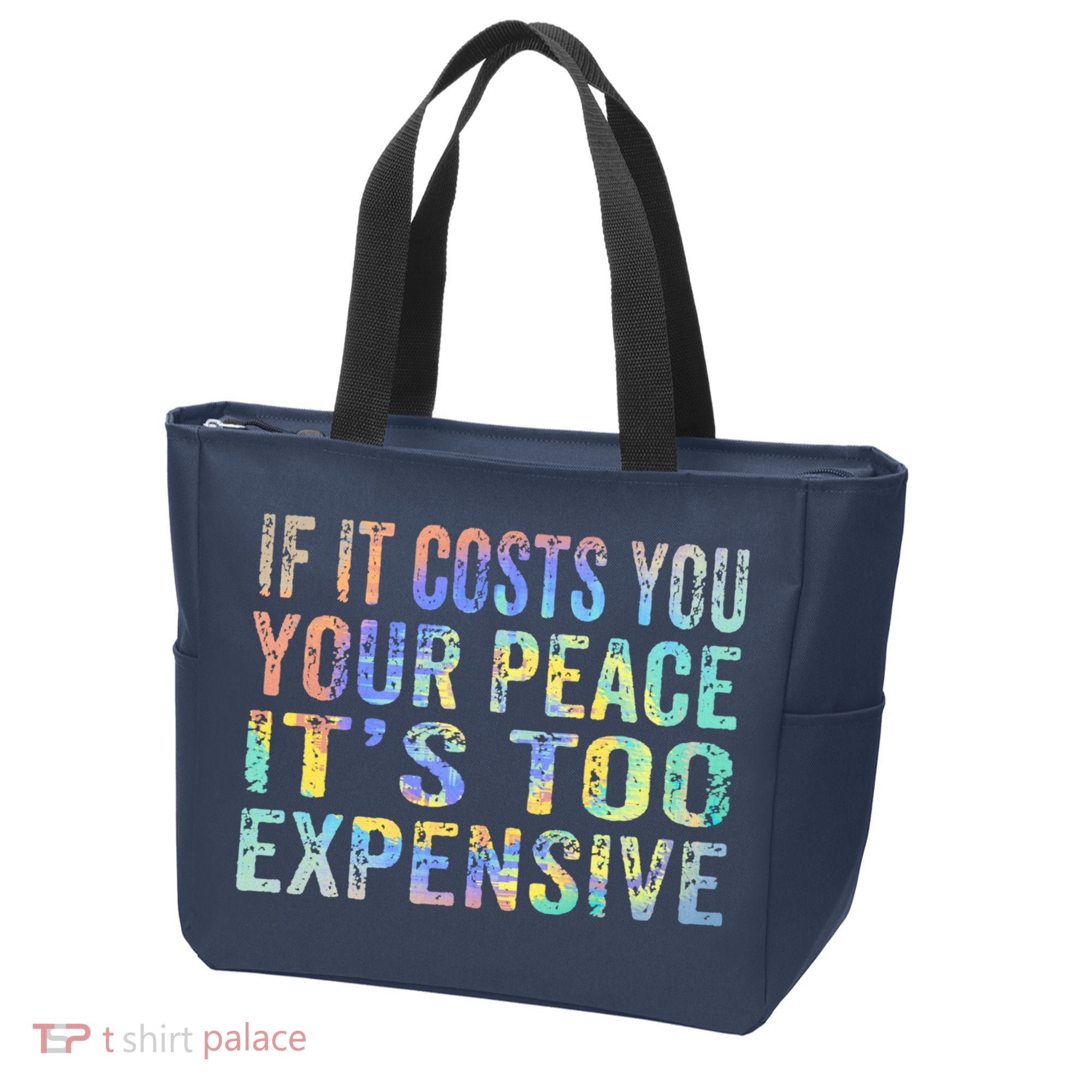 If It Costs You Your Peace It's Too Expensive Funny TieDye Tote Bag