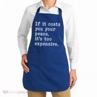If It Costs You Your Peace Its Too Expensive Gift Apron thumb 2