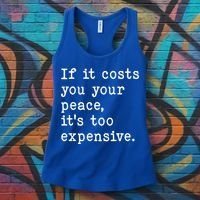 If It Costs You Your Peace Its Too Expensive Gift Women's Tank Top thumb 3