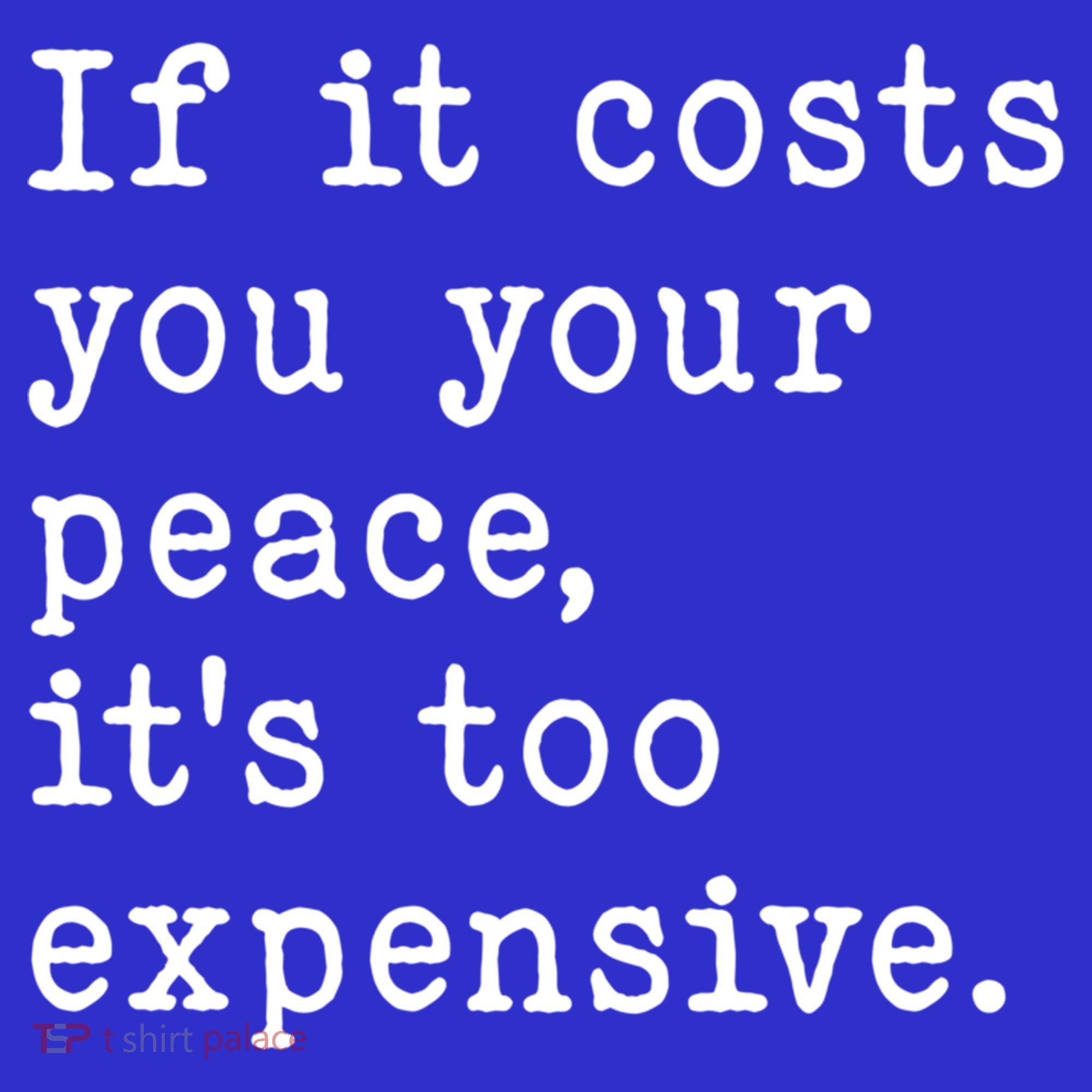 If It Costs You Your Peace Its Too Expensive Gift Baby Bodysuit